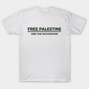 Free Palestine, End the Occupation T-Shirt